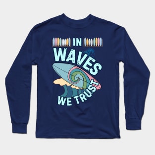 In Waves We Trust - vintage surf Long Sleeve T-Shirt